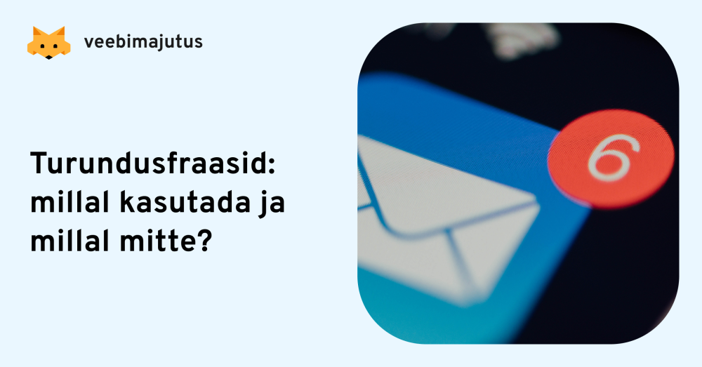 Turunduse käibelaused: millal neid kasutada ja millal mitte?